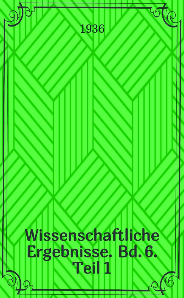 Wissenschaftliche Ergebnisse. Bd. 6. Teil 1 : Schichtung und Zirkulation des Atlantischen Ozeans