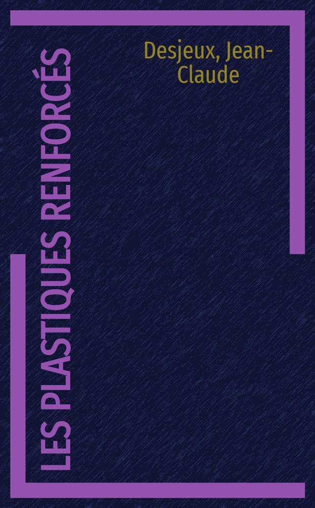 Les plastiques renforc&eacute;s