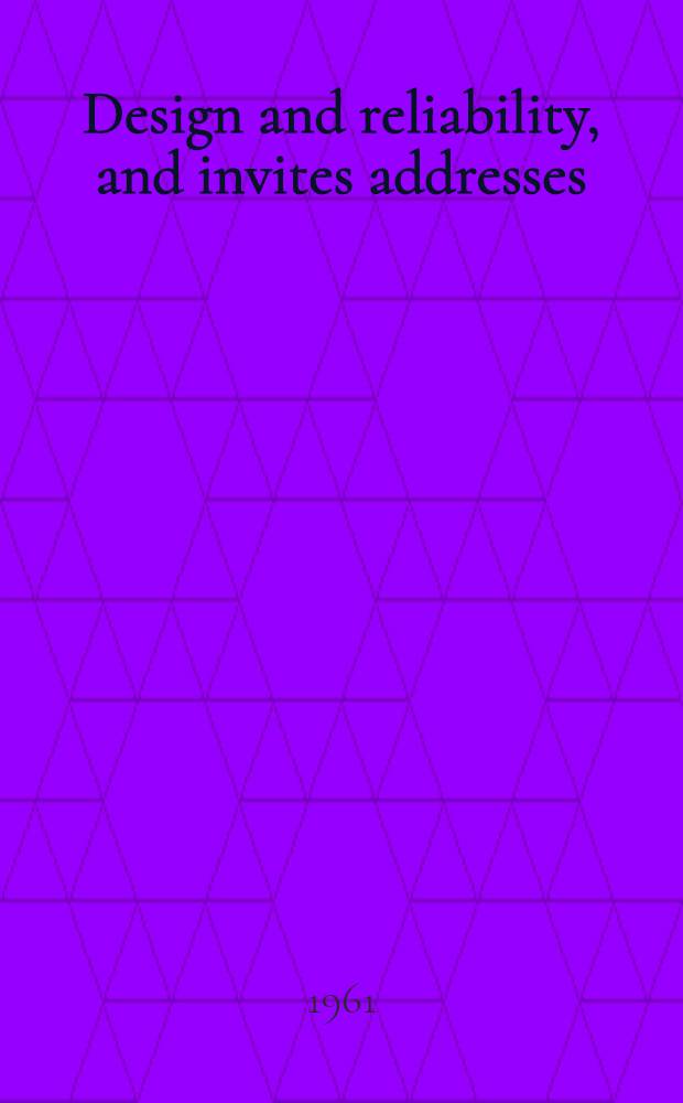 Design and reliability, and invites addresses