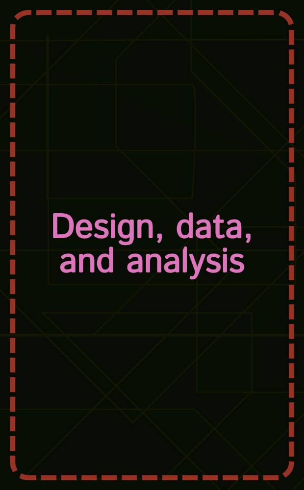 Design, data, and analysis