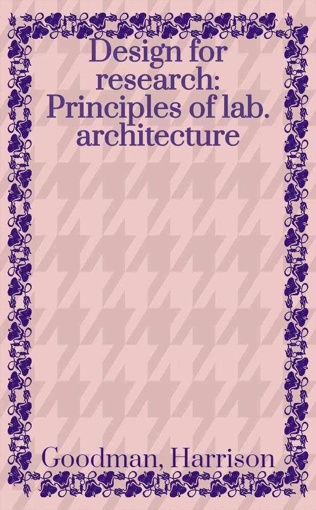 Design for research : Principles of lab. architecture