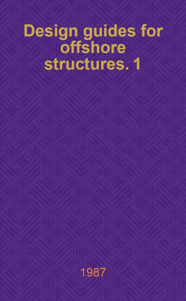 Design guides for offshore structures. [1] : Welted tubular joints
