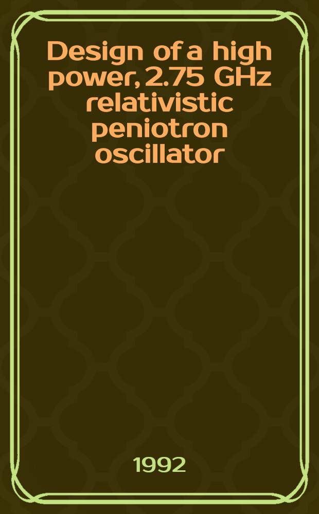 Design of a high power, 2.75 GHz relativistic peniotron oscillator