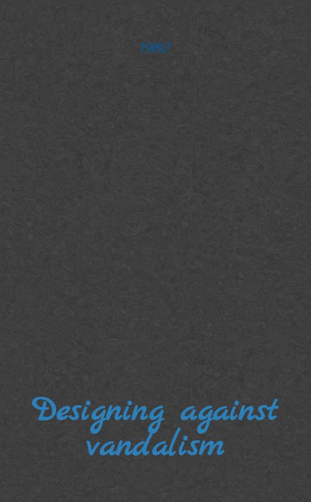 Designing against vandalism