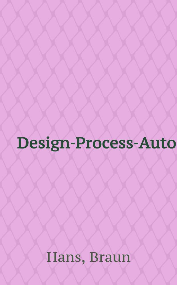 Design-Process-Auto : Zum Beispiel BMW : Begleitende Veröff. der Ausst., Die Neue Samml., Staatl. Museum für angewandte Kunst, München, Nov. 1986 bis Febr. 1987