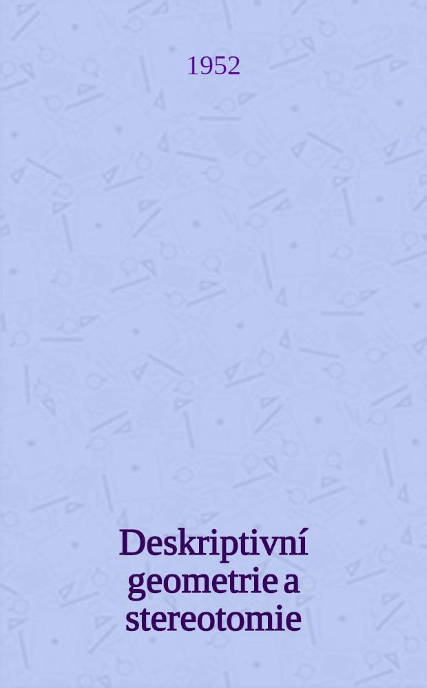 Deskriptivní geometrie a stereotomie : Část 1-2