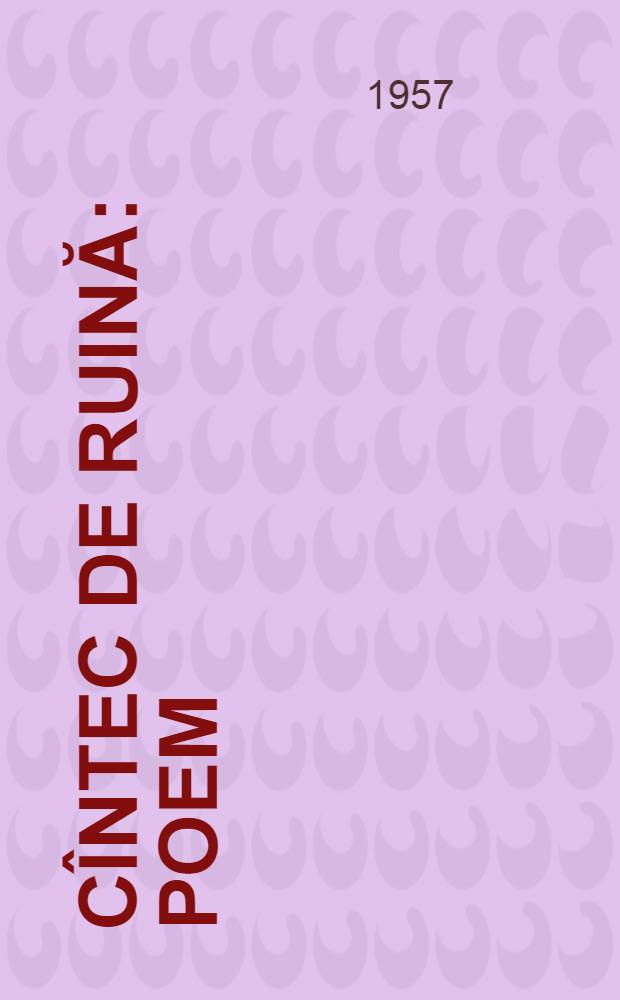 C&icirc;ntec de ruină : Poem