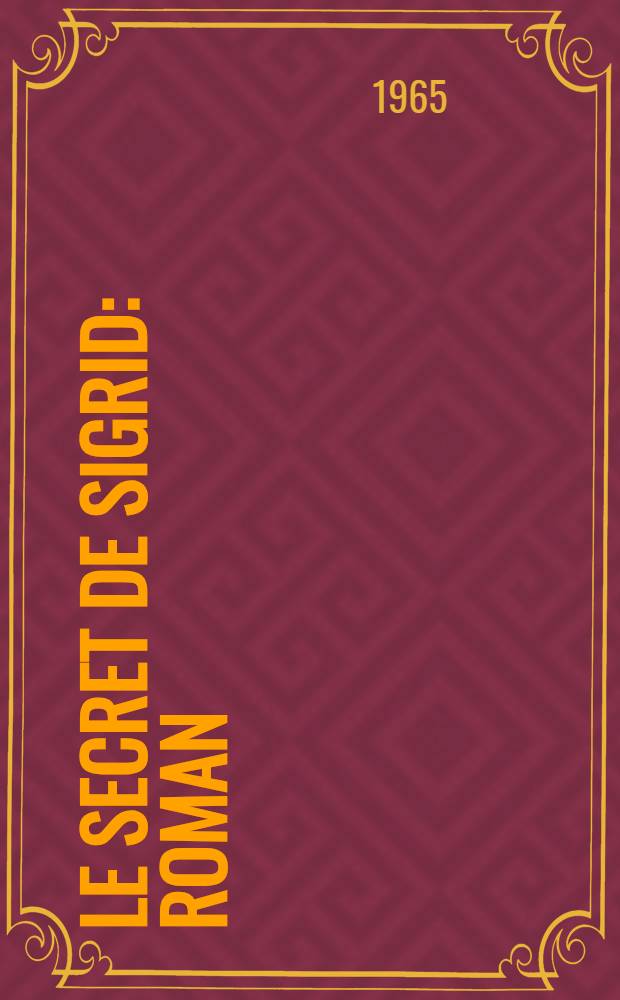 Le secret de Sigrid : Roman