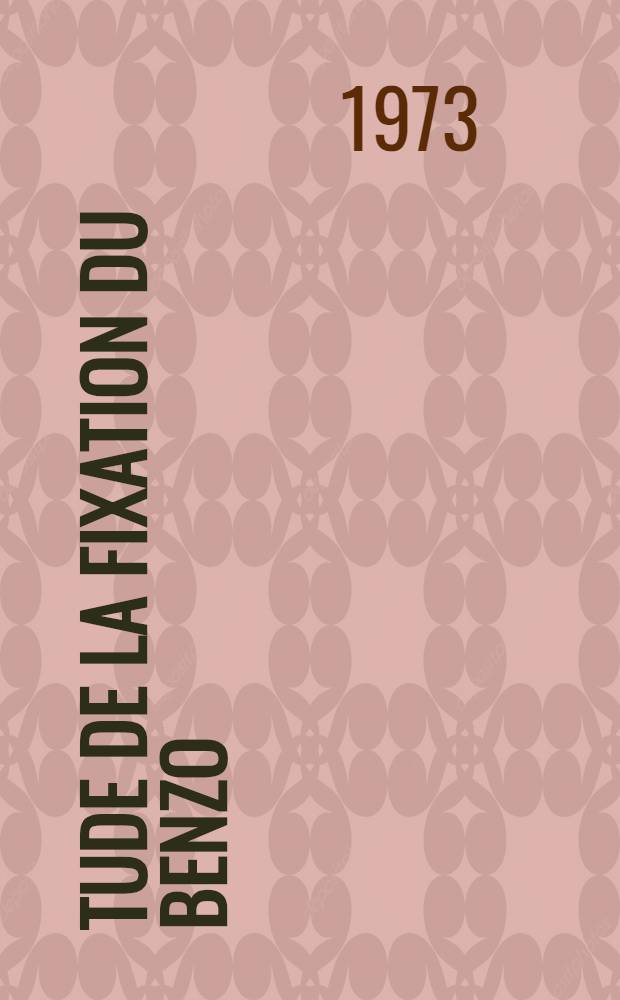 &Eacute;tude de la fixation du benzo(a) pyr&egrave;ne sur l'albumine de s&eacute;rum de b&oelig;uf : Th&egrave;se pr&eacute;s. devant l'Univ. de Bordeaux I ..