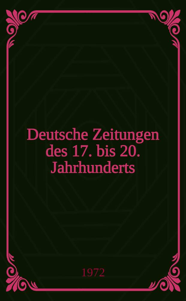 Deutsche Zeitungen des 17. bis 20. Jahrhunderts