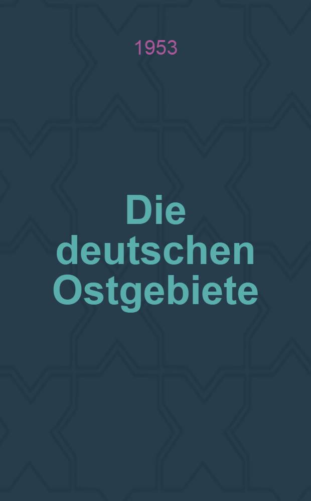 Die deutschen Ostgebiete : Ein Handbuch. Bd. 2 : Die Entstehung der Oder-Neisse-Linie in den diplomatischen Verhandlungen während des Zweiten Weltkrieges