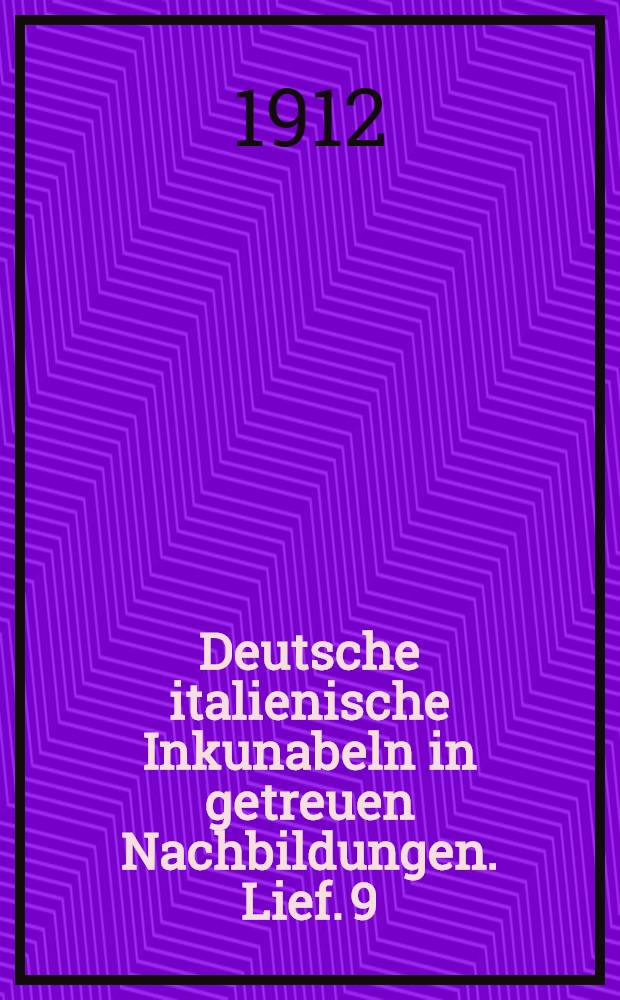 Deutsche italienische Inkunabeln in getreuen Nachbildungen. Lief. 9 : Taf. 201-225