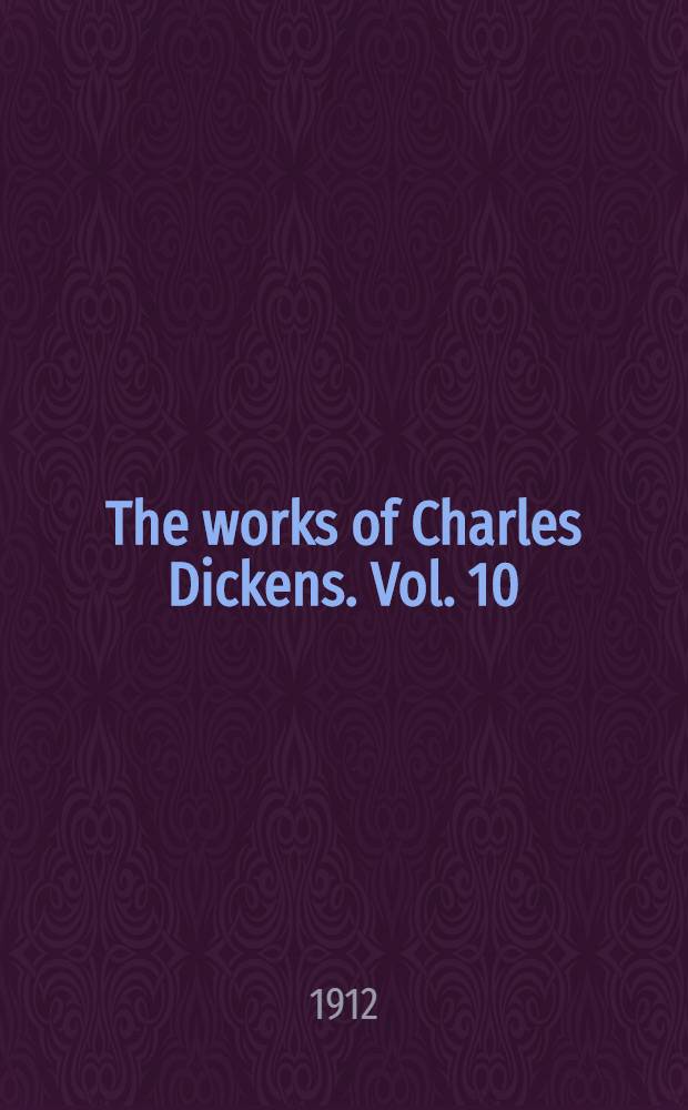 The works of Charles Dickens. Vol. 10 : Bleak house