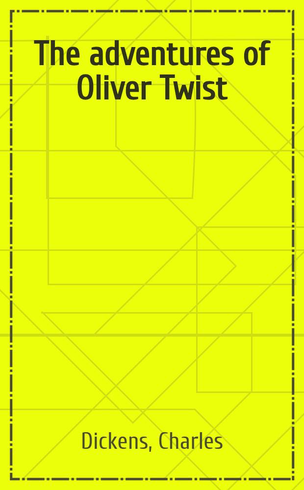 The adventures of Oliver Twist : With all the original ill