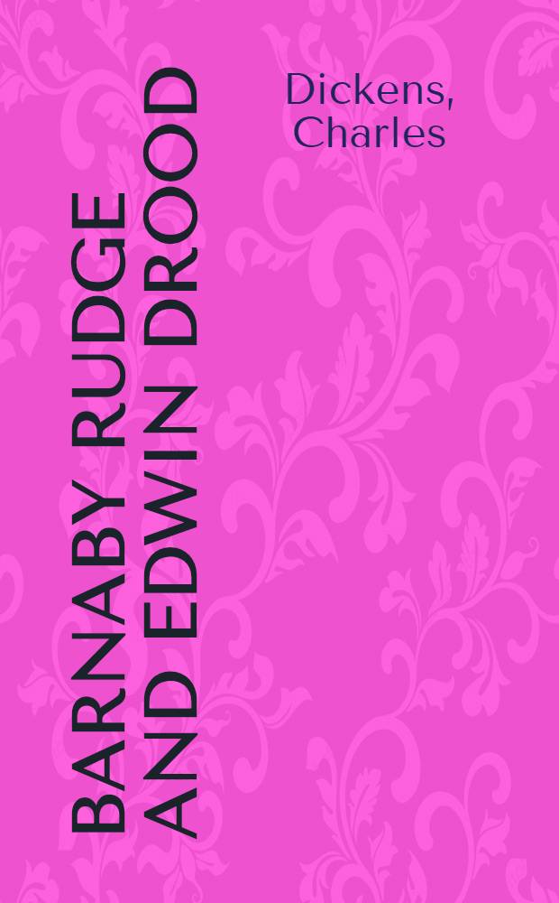 Barnaby Rudge and Edwin Drood