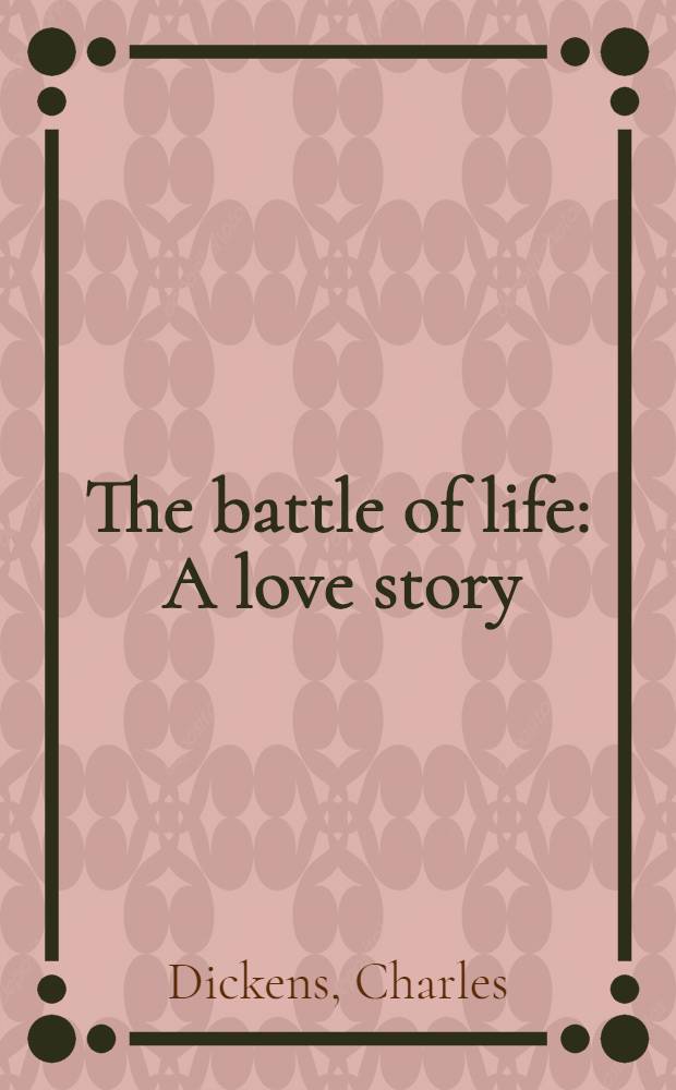 The battle of life : A love story