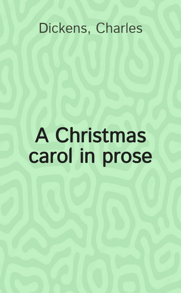 A Christmas carol in prose