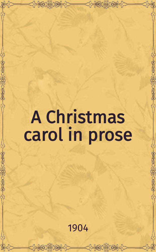 A Christmas carol in prose : Being a ghost story of Christmas
