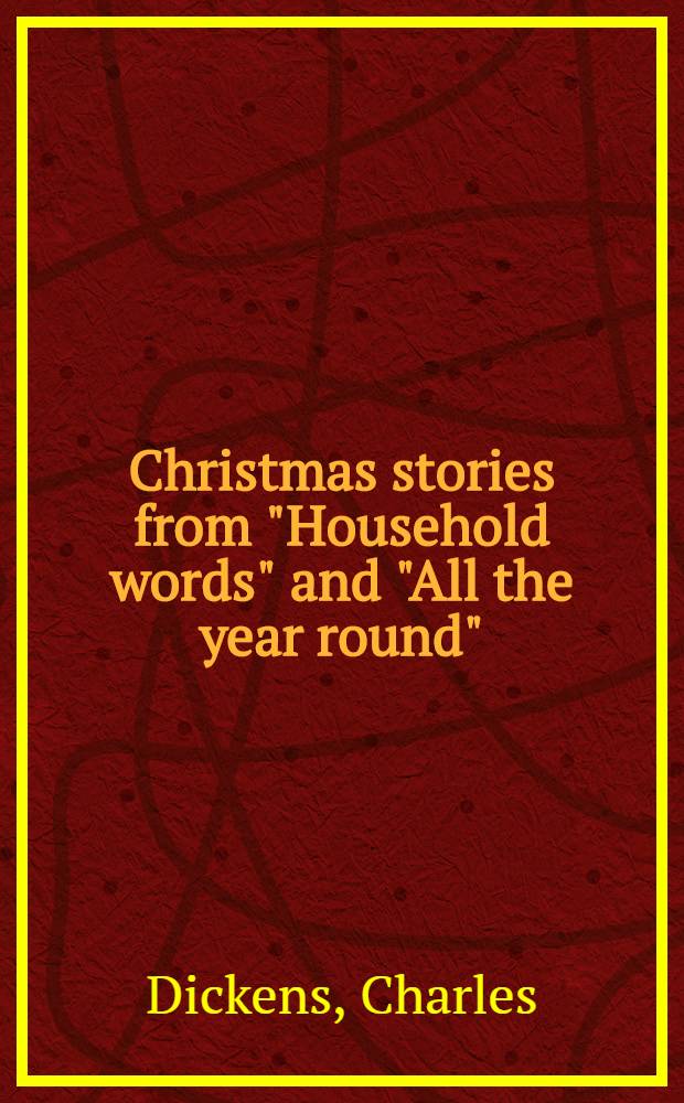 Christmas stories from "Household words" and "All the year round"