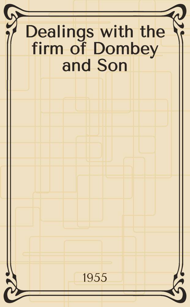 Dealings with the firm of Dombey and Son : Wholesale, retail and for exportation. Vol. 2