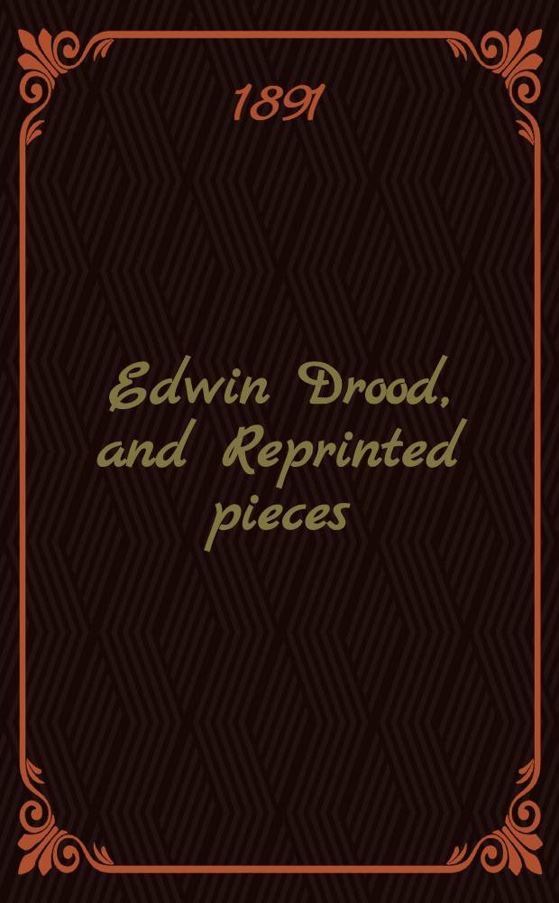 Edwin Drood, and Reprinted pieces