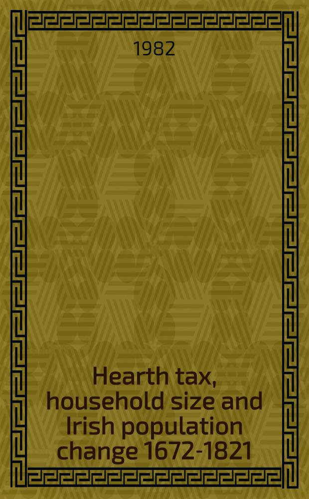 Hearth tax, household size and Irish population change 1672-1821