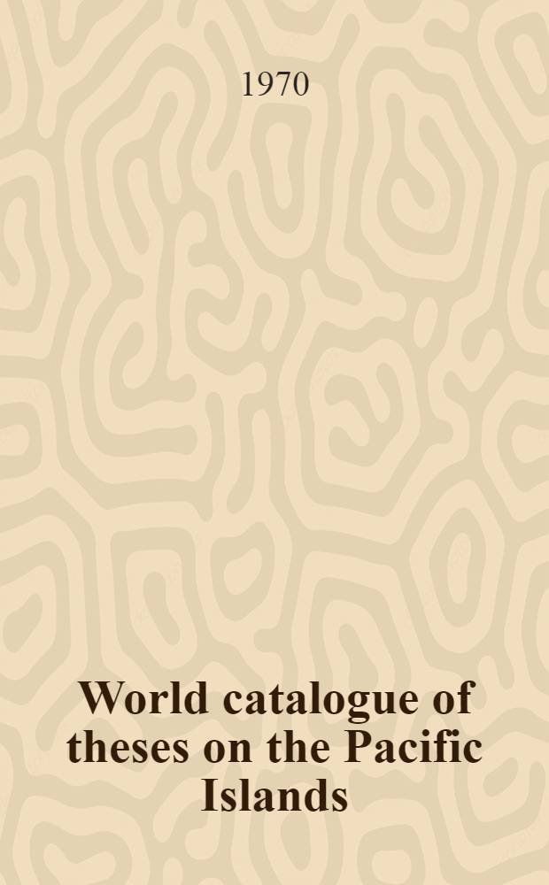 World catalogue of theses on the Pacific Islands