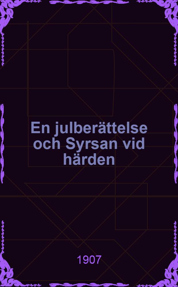 En julberättelse och Syrsan vid härden
