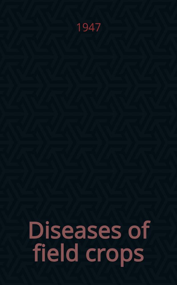 Diseases of field crops
