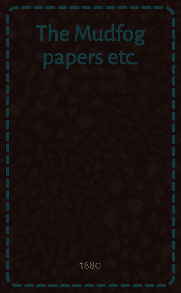 The Mudfog papers etc. : Now first collected