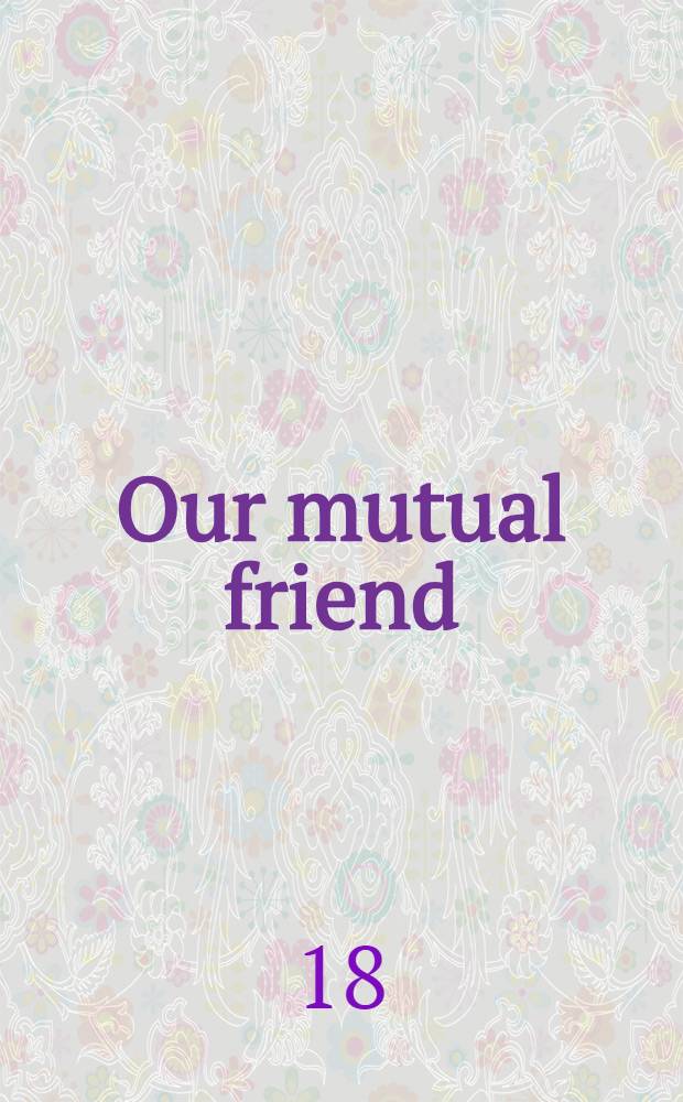 Our mutual friend