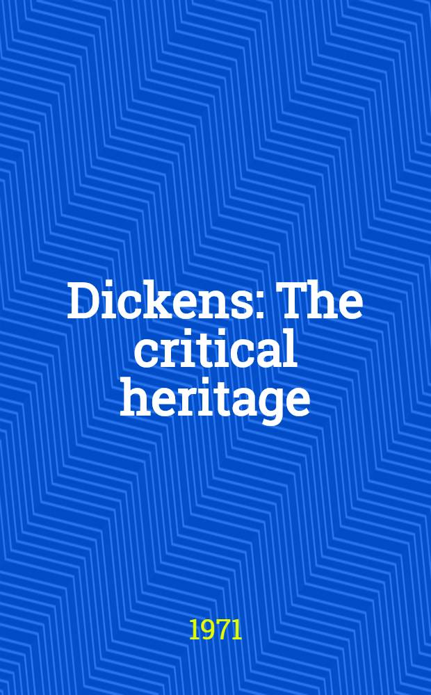 Dickens : The critical heritage