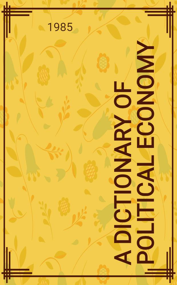 A dictionary of political economy : Transl. from the Russ.