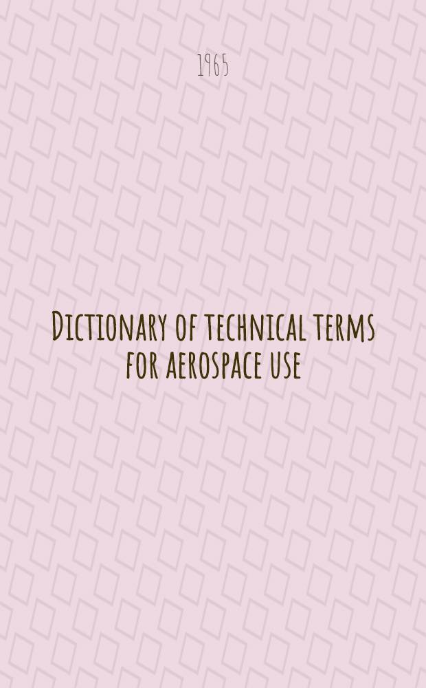 Dictionary of technical terms for aerospace use