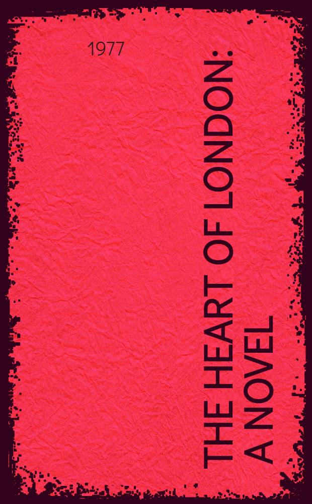 The heart of London : A novel
