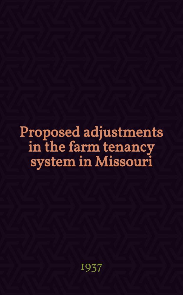 Proposed adjustments in the farm tenancy system in Missouri