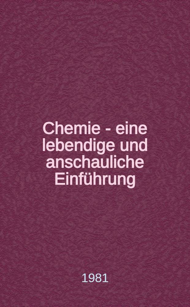 Chemie - eine lebendige und anschauliche Einführung