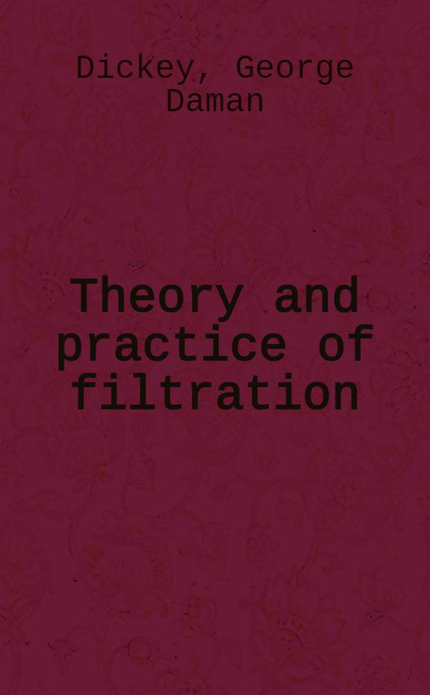 Theory and practice of filtration