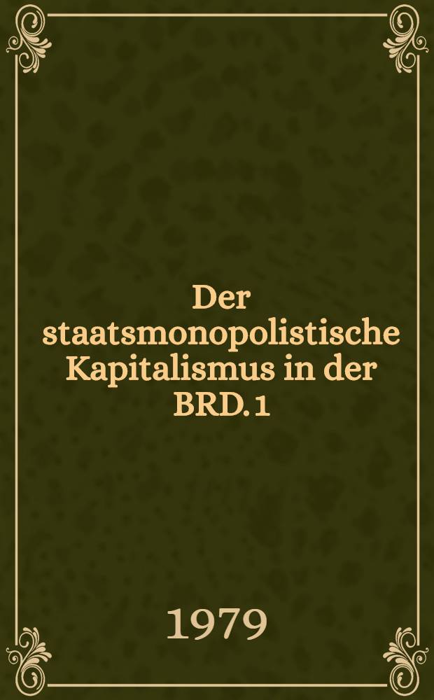 Der staatsmonopolistische Kapitalismus in der BRD. 1