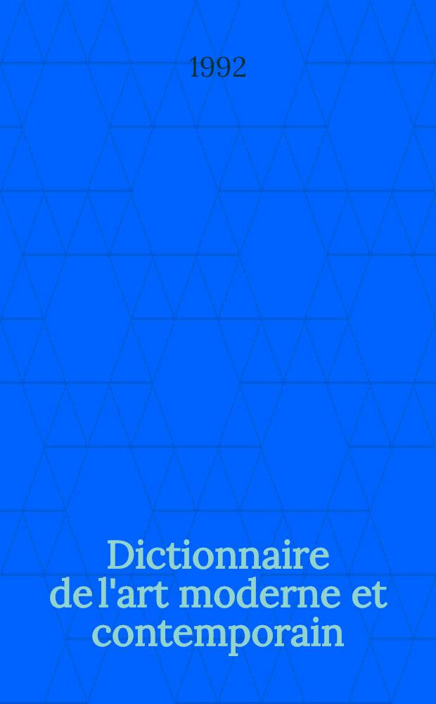 Dictionnaire de l'art moderne et contemporain
