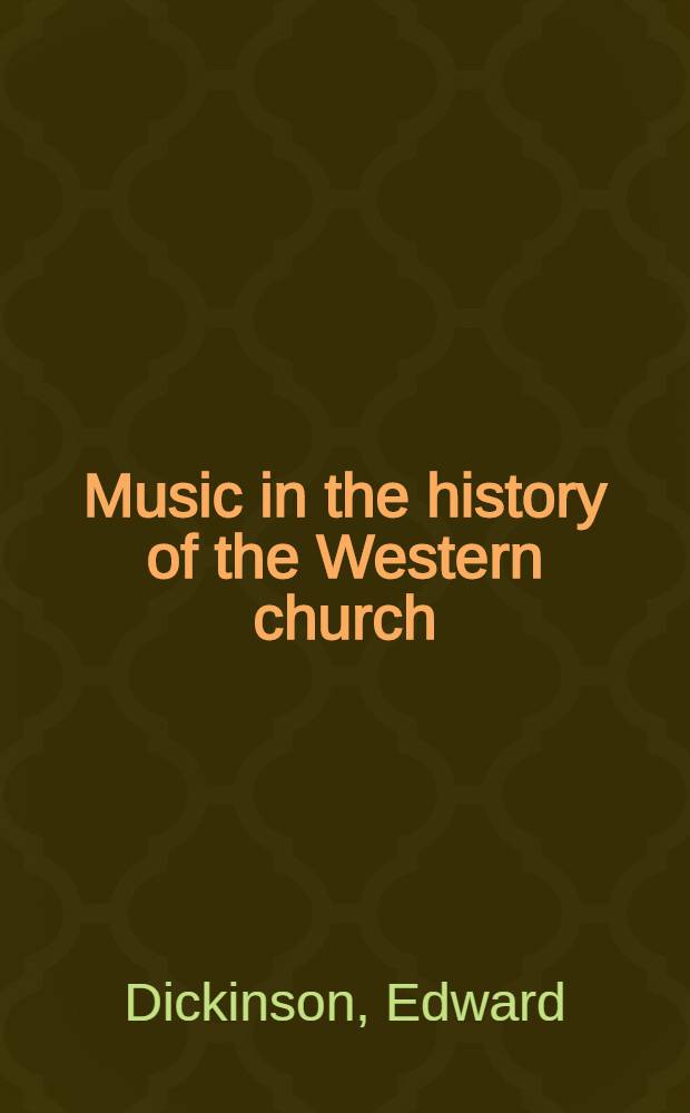 Music in the history of the Western church : With an introd. on religious music among primitive and ancient peoples