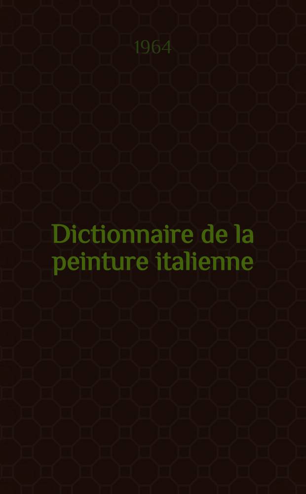 Dictionnaire de la peinture italienne
