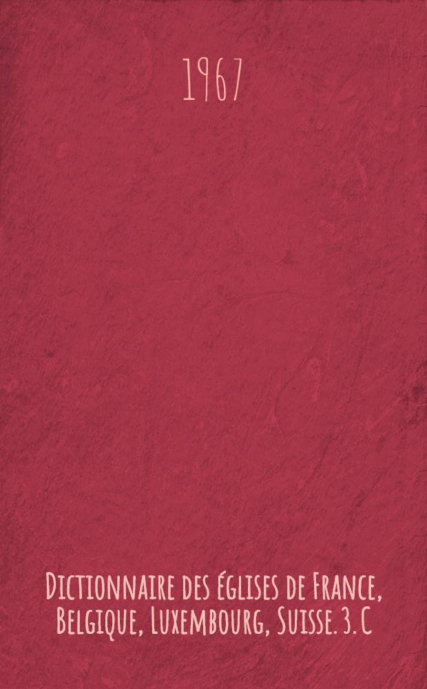 Dictionnaire des églises de France, [Belgique, Luxembourg, Suisse. 3. C : Poitou, Saintonge, Angoumois