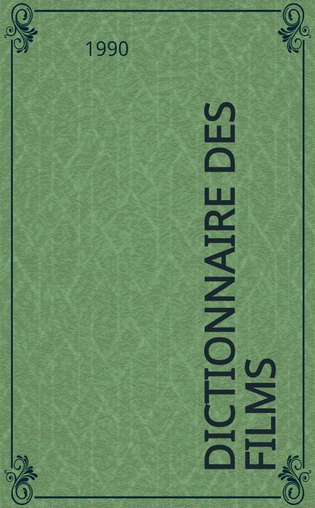 Dictionnaire des films : 10000 films du monde entier