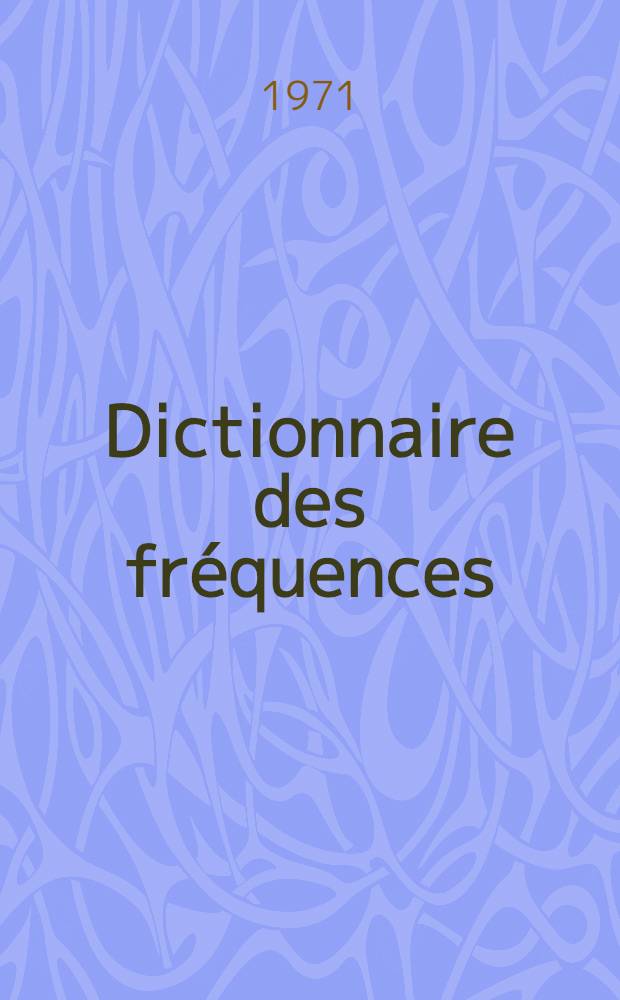 Dictionnaire des fréquences : Vocabulaire littéraire des XIX-e et XX-e siècles. 4 : Table de répartition des homographes