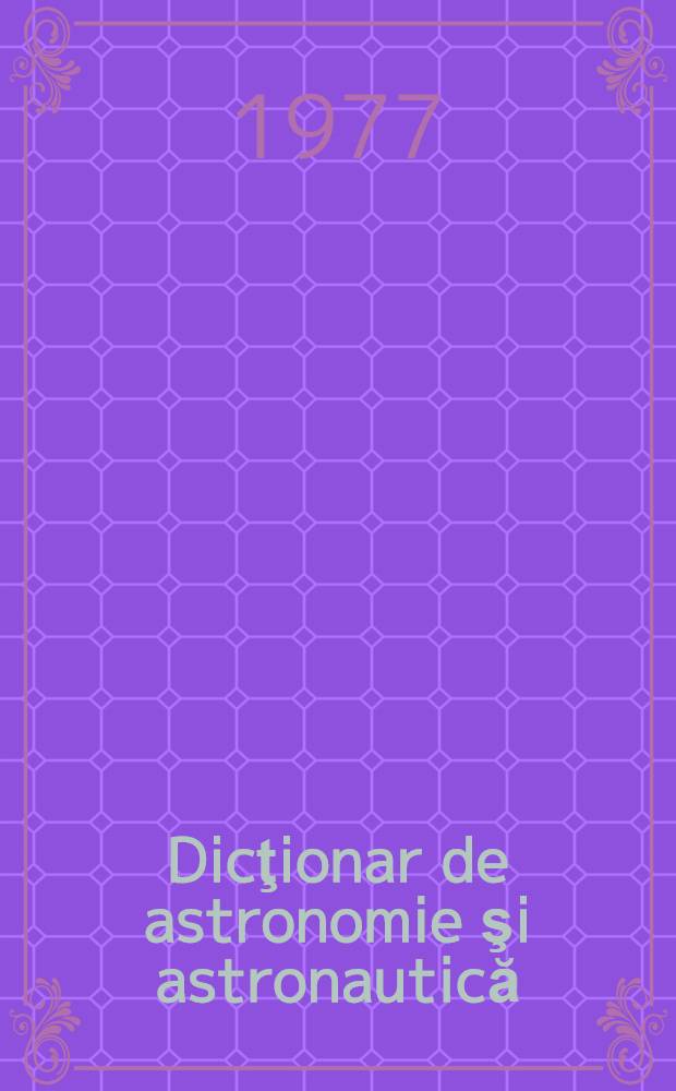 Dicţionar de astronomie şi astronautică