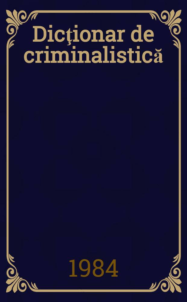 Dicţionar de criminalistică