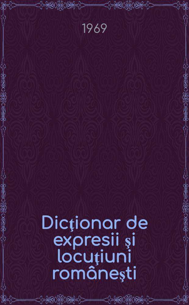 Dicţionar de expresii şi locuţiuni româneşti