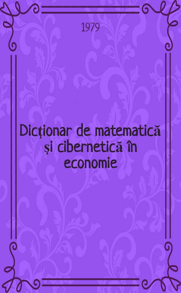 Dicţionar de matematică şi cibernetică în economie