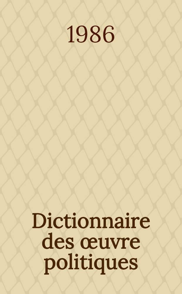 Dictionnaire des &oelig;uvre politiques